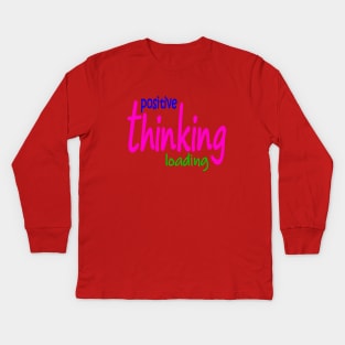 Positive thinking Kids Long Sleeve T-Shirt